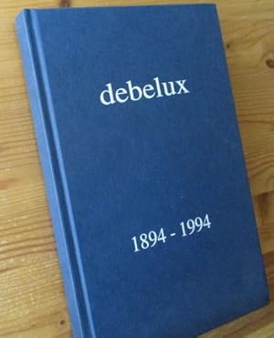 debelux. 100 Jahre - Ans - Jaar. 1894 - 1994. Deutsch-Belgisch-Luxemburgische Handelskammer. Reda...
