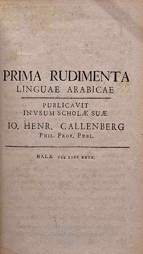 Prima rudimenta linguae arabicae. In usum scholæ suæ. Halle 1729.