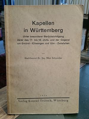 Kapellen in Württemberg. Unter besonderer Berücksichtigung derer des 17. bis 18. Jhdts. und der G...