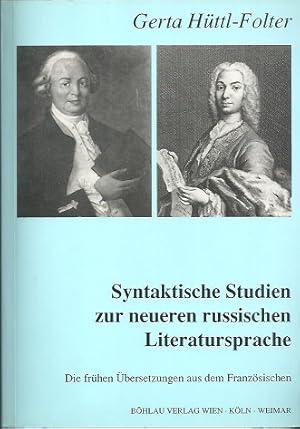 Syntaktische Studien zur neueren russischen Literatursprache. Die frühen Übersetzungen aus dem Fr...