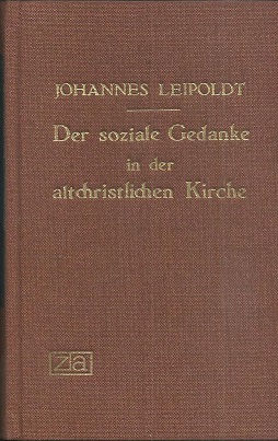 Imagen del vendedor de Der soziale Gedanke in der altchristlichen Kirche. Unvernderter fotomechanischer Nachdruck der Originalvorlage [Leipzig: Koehler & Amelang 1952]. a la venta por Antiquariat Axel Kurta