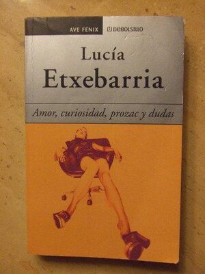 Seller image for AMOR, CURIOSIDAD, PROZAC Y DUDAS for sale by Trotalibros LIBRERA LOW COST