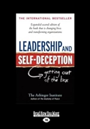 Imagen del vendedor de Leadership And Self-Deception: Getting Out of the Box: Getting Out of the Box (Large Print 16pt) a la venta por buchversandmimpf2000