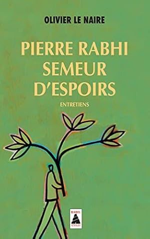 Imagen del vendedor de Pierre Rabhi semeur d'espoirs: Entretiens a la venta por librairie philippe arnaiz