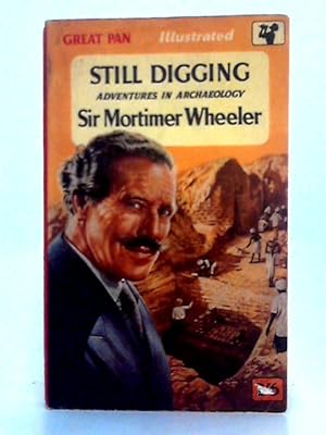 Seller image for Still Digging: Adventures in Archaeology for sale by World of Rare Books