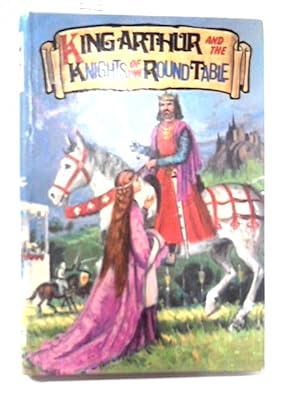 Bild des Verkufers fr King Arthur and The Knights of The Round Table zum Verkauf von World of Rare Books