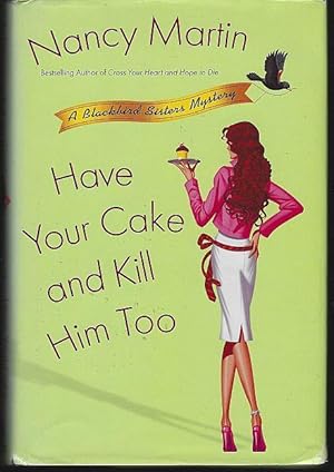 Seller image for HAVE YOUR CAKE AND KILL HIM TOO for sale by Gibson's Books