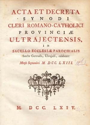 Acta et decreta synodi cleri Romano-Catholici provinciæ Ultrajectensis, in sacello ecclesiæ paroc...