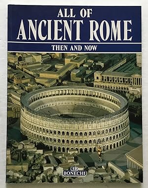 All of Ancient Rome Then and Now.