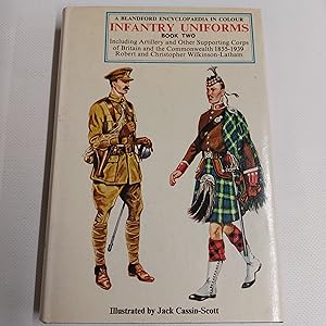 Bild des Verkufers fr Infantry Uniforms; Including Artillery and Other Supporting Corps of Britain and The Commonwealth 1855-1939 book 2 zum Verkauf von Cambridge Rare Books