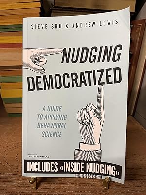 Nudging Democratized: A Guide to Applying Behavioral Science