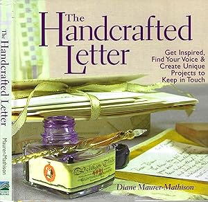 The Handcrafted Letter: Get Inspired, Find Your Voice & Create Unique Projects to Keep in Touch