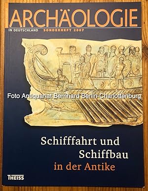 Schifffahrt und Schiffbau in der Antike [Archäologie in Deutschland Sonderheft 7]