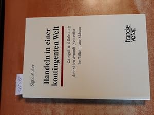 Bild des Verkufers fr Handeln in einer kontingenten Welt : zu Begriff und Bedeutung der rechten Vernunft (recta ratio) bei Wilhelm von Ockham zum Verkauf von Gebrauchtbcherlogistik  H.J. Lauterbach