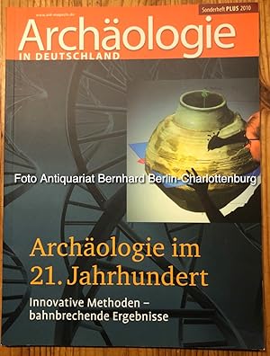 Archäologie im 21. Jahrhundert. Innovative Methoden. Bahnbrechende Ergebnisse [Archäologie in Deu...