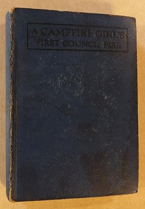 CAMPFIRE GIRL'S FIRST COUNCIL FIRE BY JANE L. STEWART 1914 VOLUME 1 OF SERIES Condition: --