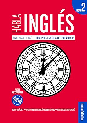 HABLA INGLÉS. LIBRO 2 (A2) Guía práctica de AUTOAPRENDIZAJE. Audio descargable.