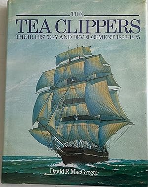 Imagen del vendedor de The Tea Clippers: Their History and Development, 1833-75 (Conway's History of Sail) a la venta por Chris Barmby MBE. C & A. J. Barmby