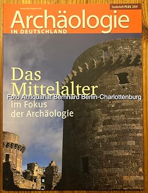 Das Mittelalter im Fokus der Archäologie [Archäologie in Deutschland Sonderheft PLUS 2009]