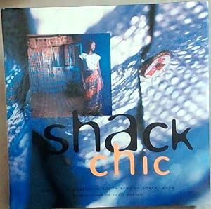 Seller image for Shack Chic: Art and Innovation In South African Shack-Lands for sale by Chapter 1