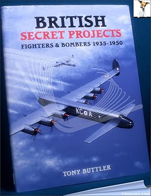 British Secret Projects: Fighters and Bombers 1935-1950