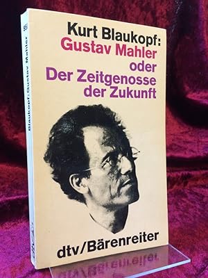 Bild des Verkäufers für Gustav Mahler oder der Zeitgenosse der Zukunft. dtv ; 950 zum Verkauf von Altstadt-Antiquariat Nowicki-Hecht UG
