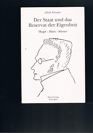 Bild des Verkufers fr Der Staat und das Reservat der Eigenheit - Hegel Marx Stirner zum Verkauf von manufactura