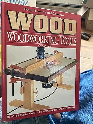Seller image for Better Homes and Gardens Wood Woodworking Tools You Can Make for sale by A.C. Daniel's Collectable Books