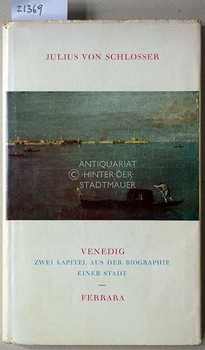 Bild des Verkufers fr Venedig. Zwei Kapitel aus der Biographie einer Stadt. Ferrara. zum Verkauf von Antiquariat hinter der Stadtmauer