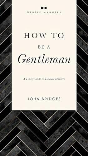 Seller image for How to Be a Gentleman Revised and Expanded (Paperback) for sale by Grand Eagle Retail