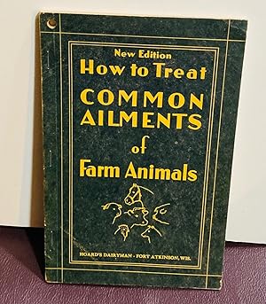 Bild des Verkufers fr HOW to Treat Common Ailments of Farm Animals new edition zum Verkauf von Henry E. Lehrich