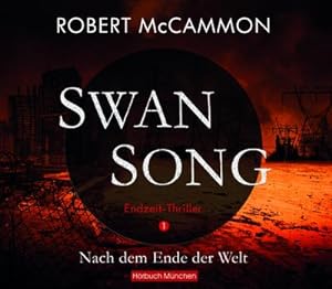 Imagen del vendedor de Swan Song : Nach dem Ende der Welt - Endzeit-Thriller (Band 1) a la venta por AHA-BUCH GmbH
