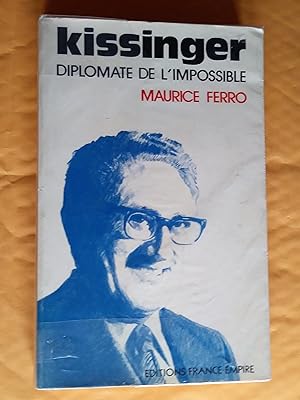 Kissinger diplomate de l'impossible