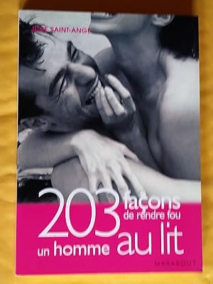 Image du vendeur pour 203 faons de rendre fou un homme au lit mis en vente par Claudine Bouvier