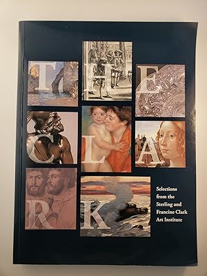 Seller image for The Clark Selections from the Sterling and Francine Clark Art Institute for sale by WellRead Books A.B.A.A.