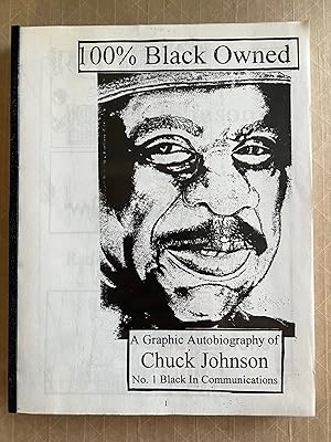 100 [Percent] Black Owned: A Graphic Autobiography of Chuck Johnson, No. 1 Black in Communications