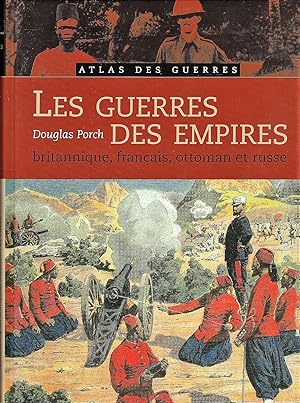 Les Guerres des empires britannique, français, ottoman et russe