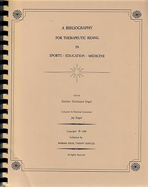Bild des Verkufers fr A Bibliography for Therapeutic Riding in Sports - Education - Medicine zum Verkauf von Robin Bledsoe, Bookseller (ABAA)