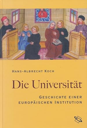 Seller image for Die Universitt. Geschichte einer europischen Institution. for sale by Tills Bcherwege (U. Saile-Haedicke)