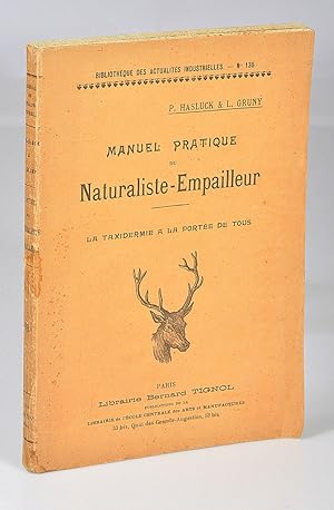 Manuel Pratique du Naturaliste-Empailleur. La Taxidermie à la portée de tous