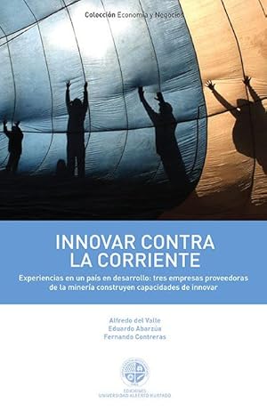 Imagen del vendedor de Innovar contra la corriente: experiencias en un pa?s en desarrollo a la venta por Green Libros