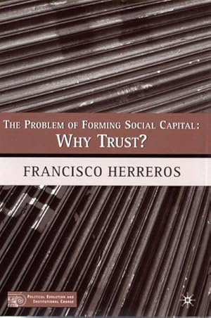 Seller image for The Problem of Forming Social Capital : Why Trust? for sale by AHA-BUCH GmbH