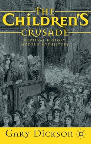 Imagen del vendedor de The Children's Crusade : Medieval History, Modern Mythistory a la venta por AHA-BUCH GmbH