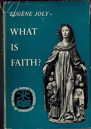 Image du vendeur pour What Is Faith? (The Twentieth Century Encyclopedia of Catholicism) mis en vente par UHR Books