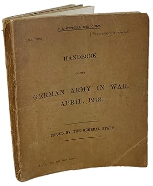 "The German Army in War" Published by The British Intelligence in WW. I: Covers how trench warfar...