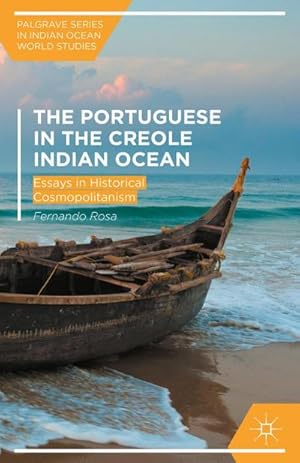 Bild des Verkufers fr The Portuguese and the Creole Indian Ocean : Essays in Historical Cosmopolitanism zum Verkauf von AHA-BUCH GmbH