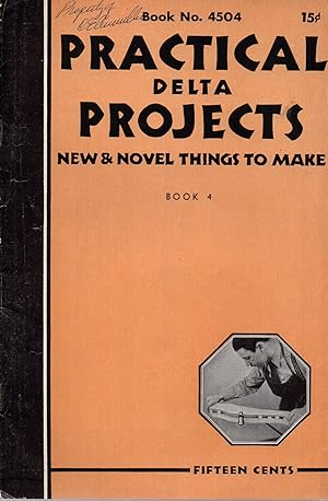 Practical Delta Projects New & Novel Things to Make Book 4 Book No. 4504