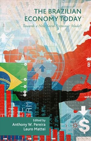 Bild des Verkufers fr The Brazilian Economy Today : Towards a New Socio-Economic Model? zum Verkauf von AHA-BUCH GmbH