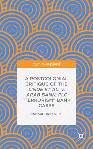 Bild des Verkufers fr A Postcolonial Critique of the Linde Et Al. V. Arab Bank, PLC Terrorism Bank Cases zum Verkauf von AHA-BUCH GmbH