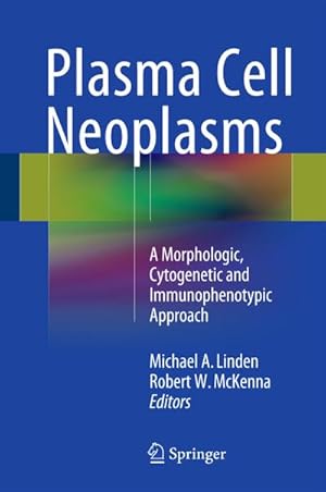 Seller image for Plasma Cell Neoplasms : A Morphologic, Cytogenetic and Immunophenotypic Approach for sale by AHA-BUCH GmbH